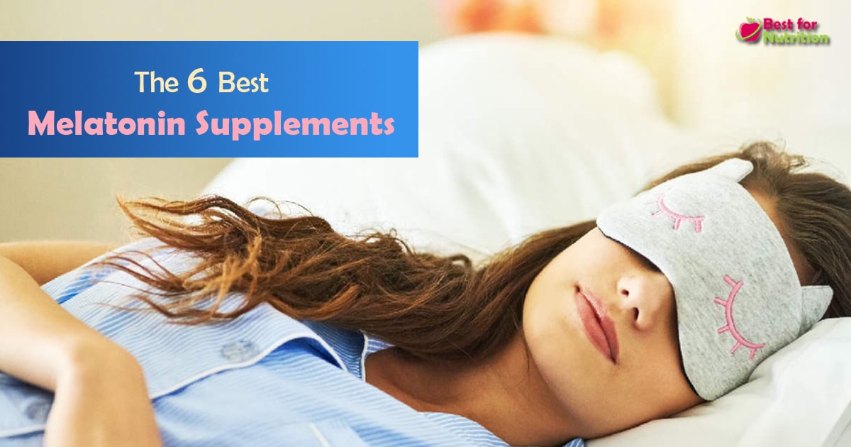 Best 6 Melatonin Supplements