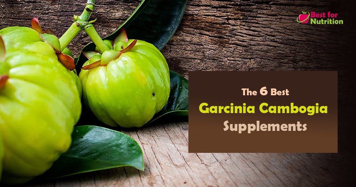 6 Best Garcinia Cambogia